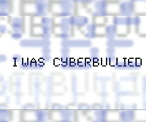 I Was Cyberbullied