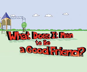 What Does It Mean to Be a Good Friend?