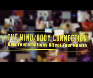 Mind/Body Connection: How Your Emotions Affect Your Health